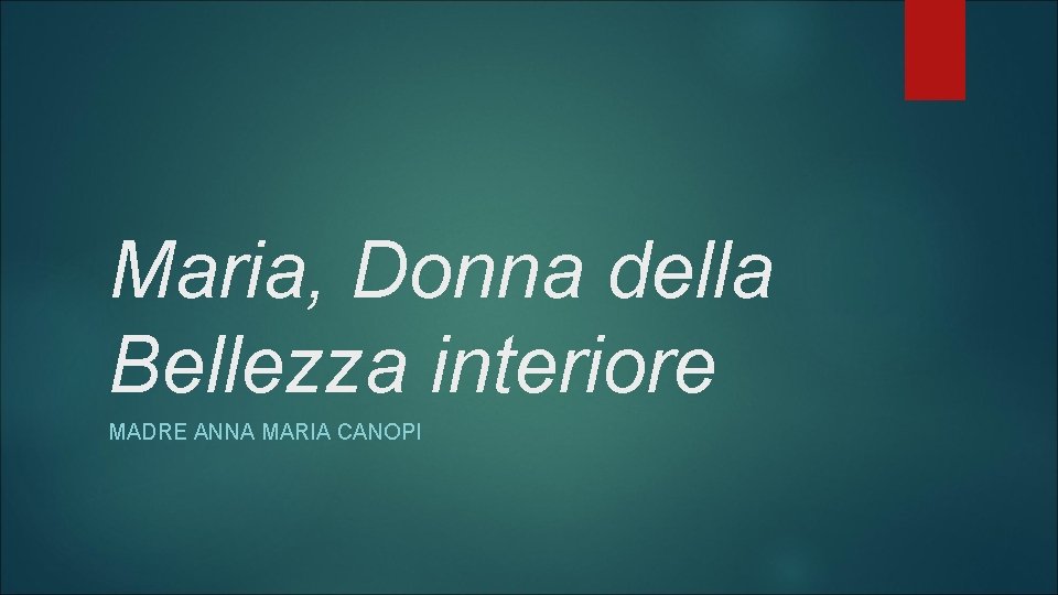 Maria, Donna della Bellezza interiore MADRE ANNA MARIA CANOPI 