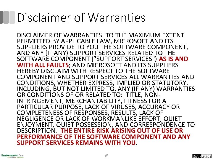 Disclaimer of Warranties DISCLAIMER OF WARRANTIES. TO THE MAXIMUM EXTENT PERMITTED BY APPLICABLE LAW,