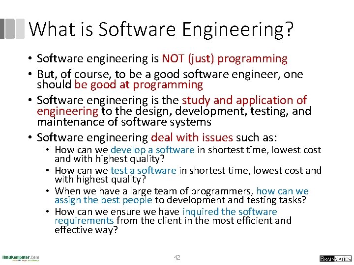 What is Software Engineering? • Software engineering is NOT (just) programming • But, of