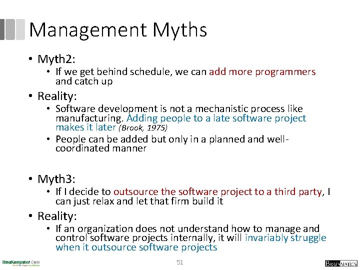 Management Myths • Myth 2: • If we get behind schedule, we can add