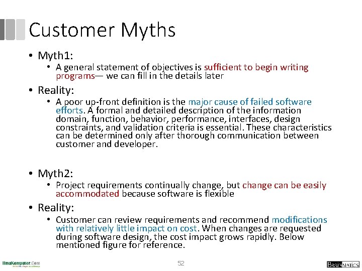 Customer Myths • Myth 1: • A general statement of objectives is sufficient to