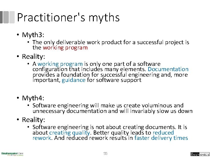 Practitioner's myths • Myth 3: • The only deliverable work product for a successful
