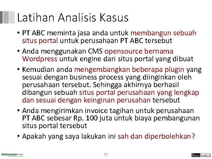 Latihan Analisis Kasus • PT ABC meminta jasa anda untuk membangun sebuah situs portal