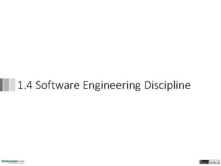 1. 4 Software Engineering Discipline 