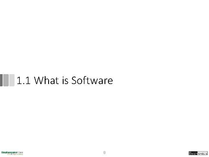 1. 1 What is Software 8 