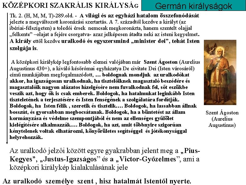 KÖZÉPKORI SZAKRÁLIS KIRÁLYSÁG Germán királyságok Tk. 2. (H, M, M, T)-289. old. - A