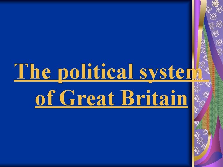 The political system of Great Britain 