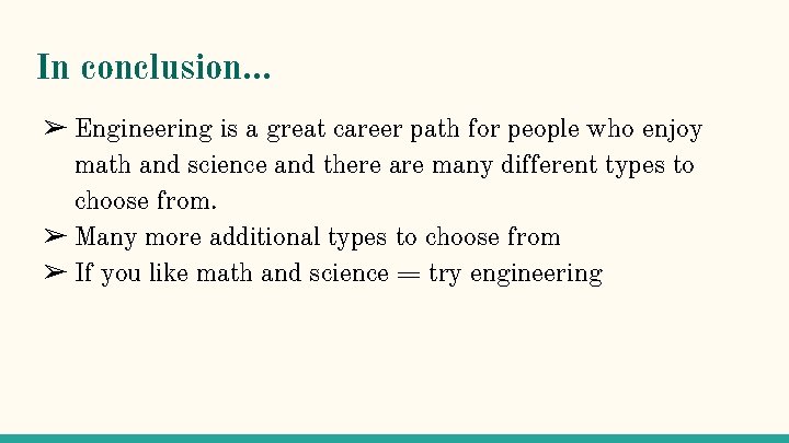 In conclusion. . . ➢ Engineering is a great career path for people who