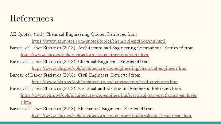 References AZ Quotes. (n. d. ) Chemical Engineering Quotes. Retrieved from https: //www. azquotes.