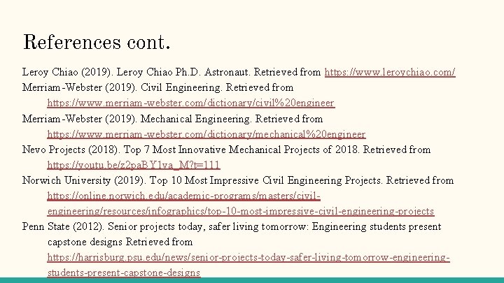 References cont. Leroy Chiao (2019). Leroy Chiao Ph. D. Astronaut. Retrieved from https: //www.