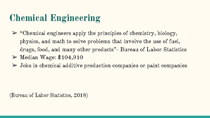 Chemical Engineering ➢ “Chemical engineers apply the principles of chemistry, biology, physics, and math