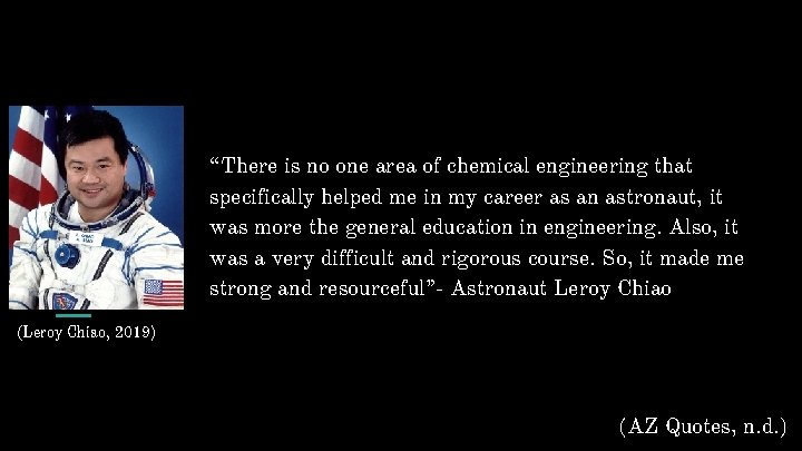 “There is no one area of chemical engineering that specifically helped me in my