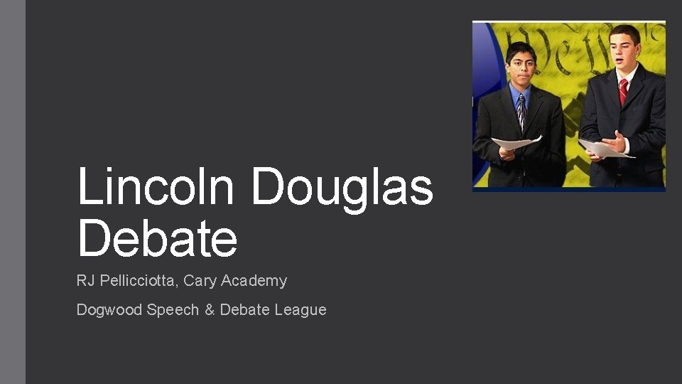 Lincoln Douglas Debate RJ Pellicciotta, Cary Academy Dogwood Speech & Debate League 