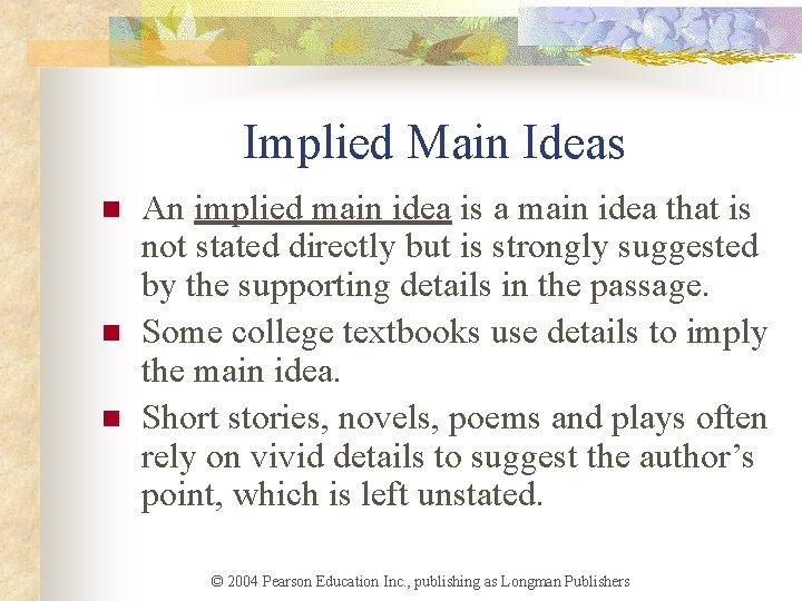 Implied Main Ideas n n n An implied main idea is a main idea Implied Main Ideas n n n An implied main idea is a main idea