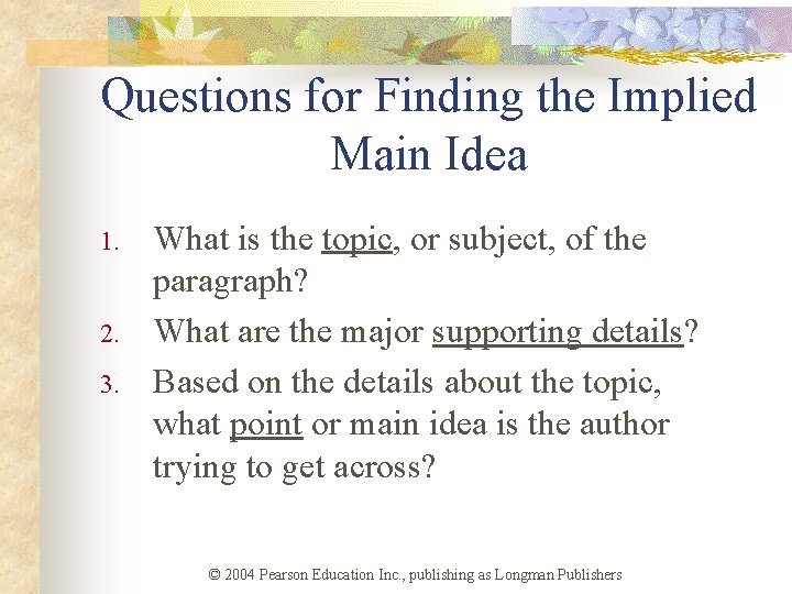 Questions for Finding the Implied Main Idea 1. 2. 3. What is the topic, Questions for Finding the Implied Main Idea 1. 2. 3. What is the topic,