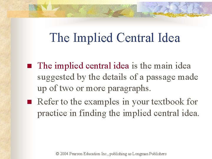 The Implied Central Idea n n The implied central idea is the main idea The Implied Central Idea n n The implied central idea is the main idea