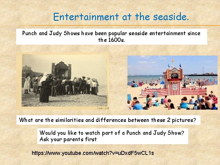 Entertainment at the seaside. Punch and Judy Shows have been popular seaside entertainment since