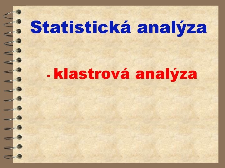 Statistická analýza - klastrová analýza 