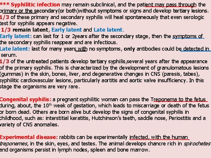 *** Syphilitic infection may remain subclinical, and the patient may pass through the primary