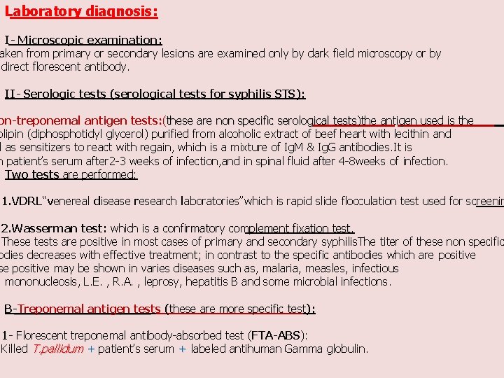 Laboratory diagnosis: I- Microscopic examination: aken from primary or secondary lesions are examined only