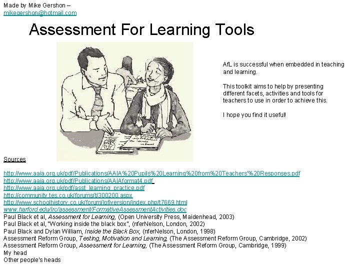 Made by Mike Gershon – mikegershon@hotmail. com Assessment For Learning Tools Af. L is