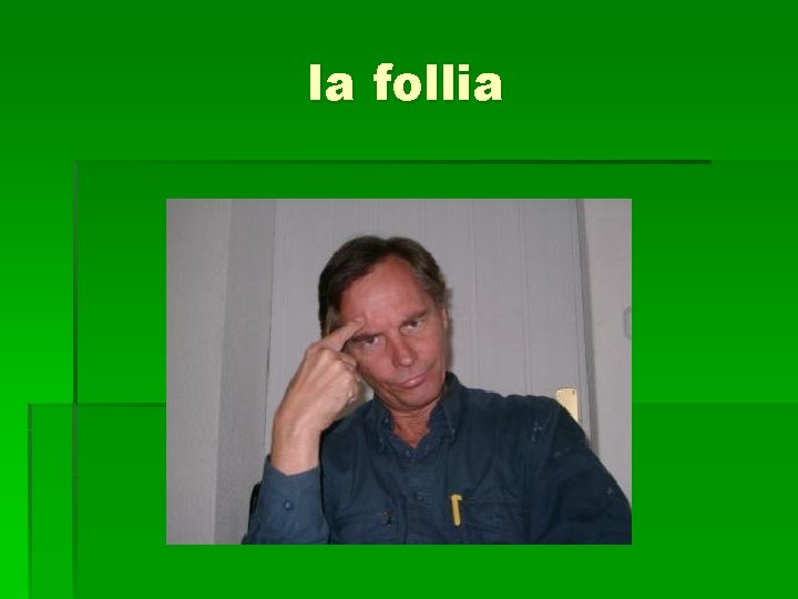 la follia 