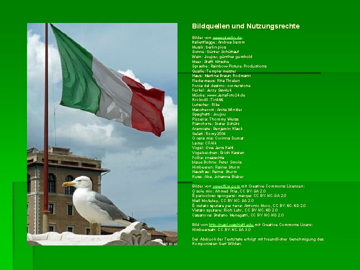Bildquellen und Nutzungsrechte Bilder von www. pixelio. de: Italienflagge: Andrea Damm Musik: berlin-pics Sonne: