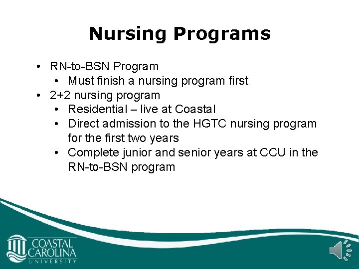 Nursing Programs • RN-to-BSN Program • Must finish a nursing program first • 2+2