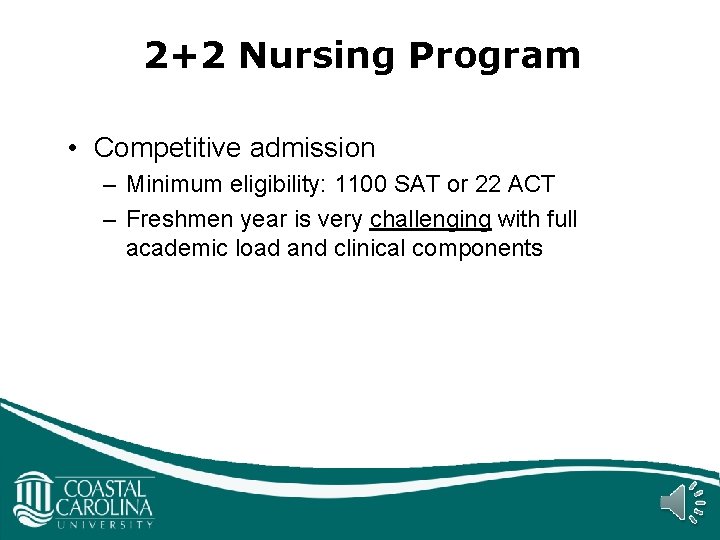 2+2 Nursing Program • Competitive admission – Minimum eligibility: 1100 SAT or 22 ACT