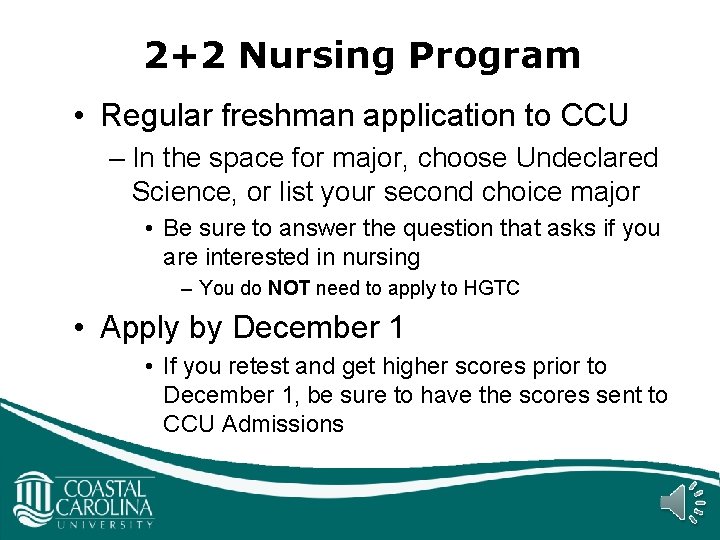 2+2 Nursing Program • Regular freshman application to CCU – In the space for