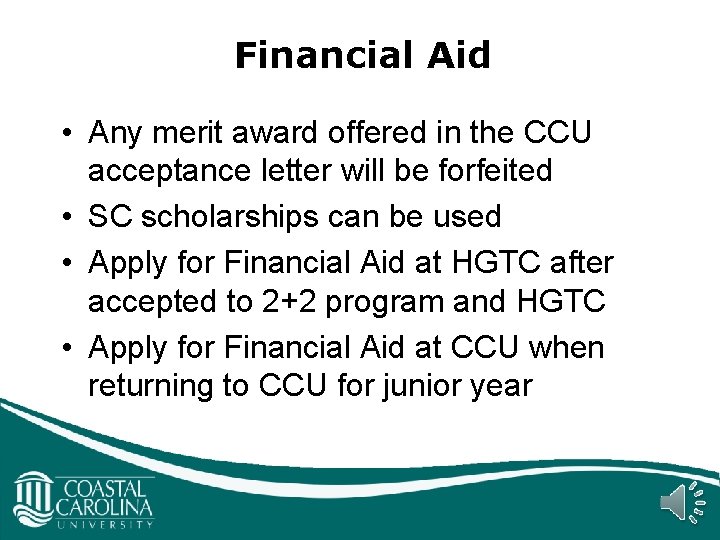 Financial Aid • Any merit award offered in the CCU acceptance letter will be