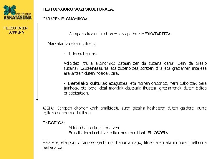 TESTUINGURU SOZIOKULTURALA. GARAPEN EKONOMIKOA: FILOSOFIAREN SORRERA Garapen ekonomiko horren eragile bat: MERKATARITZA. Merkataritza ekarri