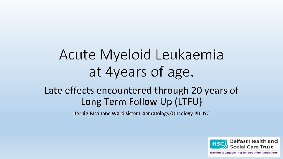 Acute Myeloid Leukaemia at 4 years of age. Late effects encountered through 20 years