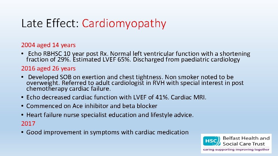 Late Effect: Cardiomyopathy 2004 aged 14 years • Echo RBHSC 10 year post Rx.