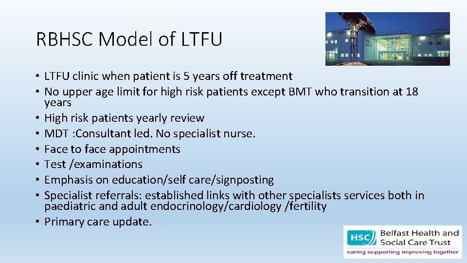 RBHSC Model of LTFU • LTFU clinic when patient is 5 years off treatment