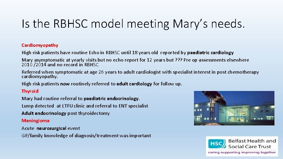 Is the RBHSC model meeting Mary’s needs. Cardiomyopathy High risk patients have routine Echo