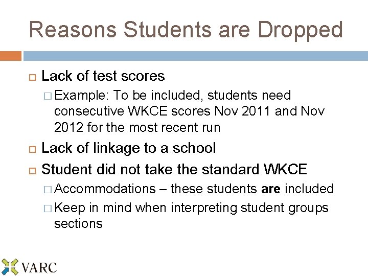 Reasons Students are Dropped Lack of test scores � Example: To be included, students