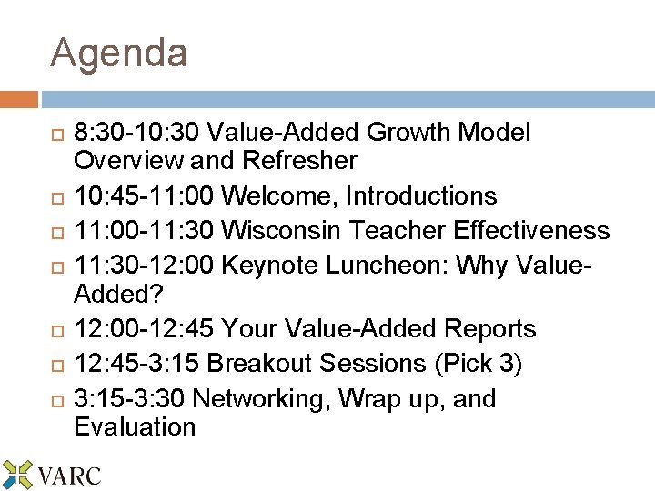 Agenda 8: 30 -10: 30 Value-Added Growth Model Overview and Refresher 10: 45 -11: