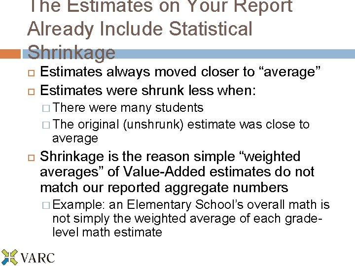 The Estimates on Your Report Already Include Statistical Shrinkage Estimates always moved closer to