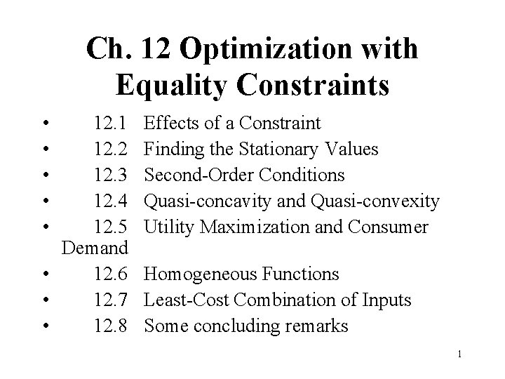 Ch. 12 Optimization with Equality Constraints • • • 12. 1 12. 2 12.