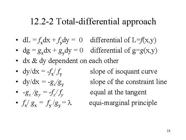 12. 2 -2 Total-differential approach • • d. L = fxdx + fydy =