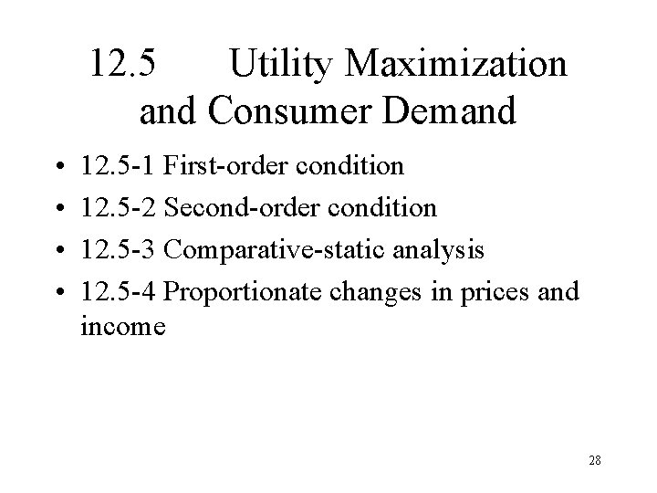 12. 5 Utility Maximization and Consumer Demand • • 12. 5 -1 First-order condition