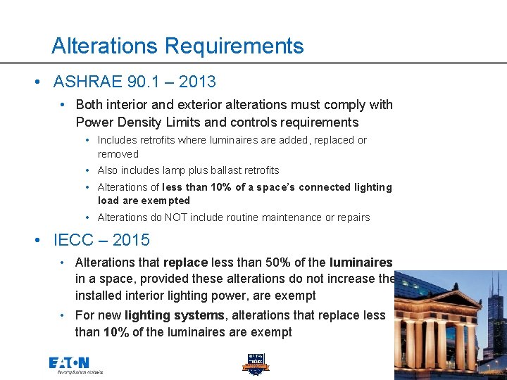 Alterations Requirements • ASHRAE 90. 1 – 2013 • Both interior and exterior alterations
