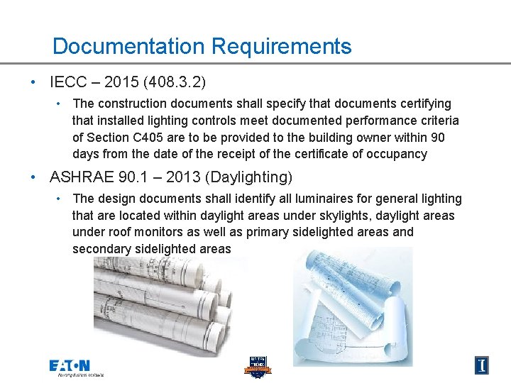 Documentation Requirements • IECC – 2015 (408. 3. 2) • The construction documents shall