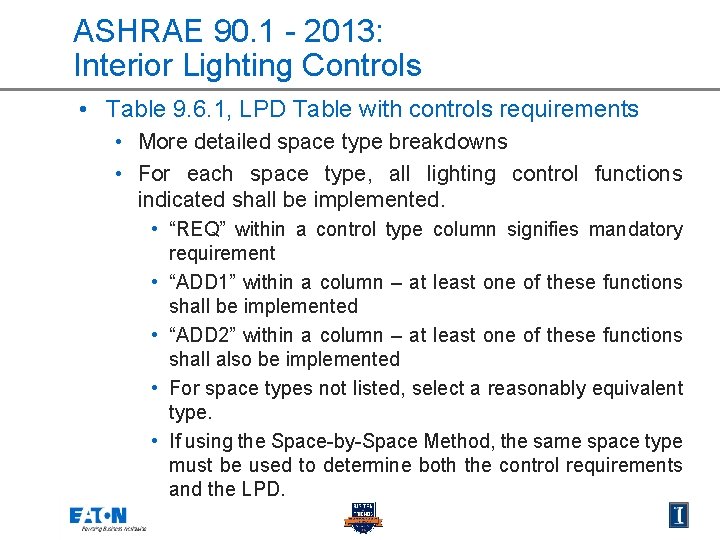 ASHRAE 90. 1 - 2013: Interior Lighting Controls • Table 9. 6. 1, LPD