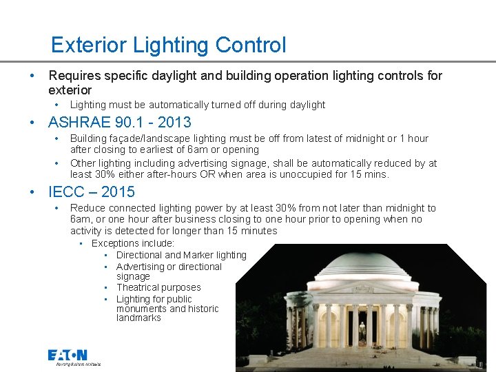 Exterior Lighting Control • Requires specific daylight and building operation lighting controls for exterior