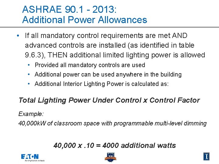 ASHRAE 90. 1 - 2013: Additional Power Allowances • If all mandatory control requirements