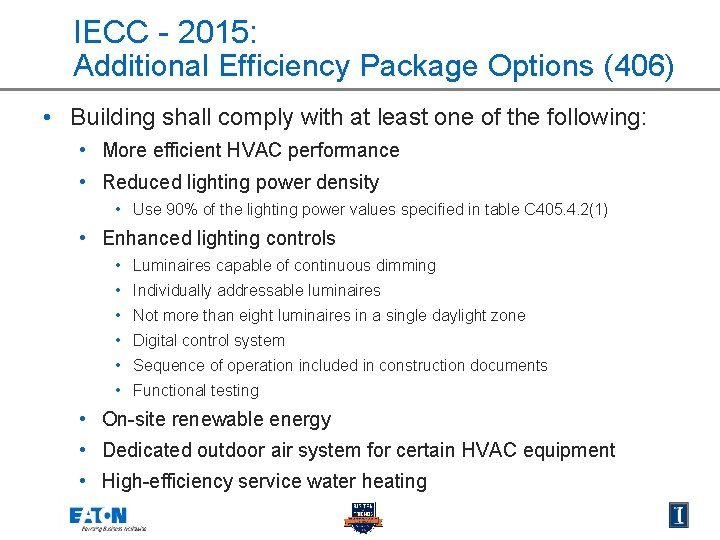 IECC - 2015: Additional Efficiency Package Options (406) • Building shall comply with at