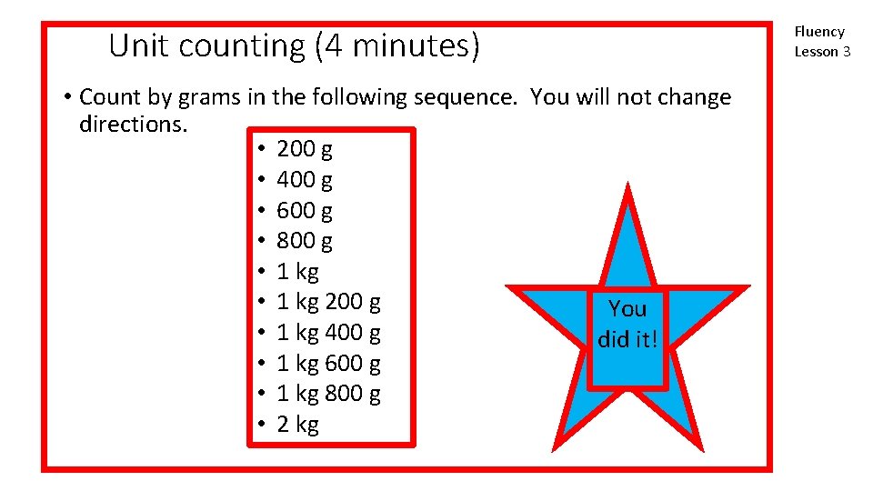 Unit counting (4 minutes) • Count by grams in the following sequence. You will