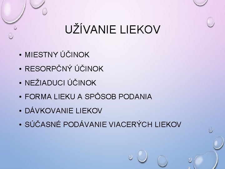 UŽÍVANIE LIEKOV • MIESTNY ÚČINOK • RESORPČNÝ ÚČINOK • NEŽIADUCI ÚČINOK • FORMA LIEKU